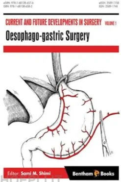 Current and Future Developments in Surgery: Volume 1: Oesophago-gastric Surgery