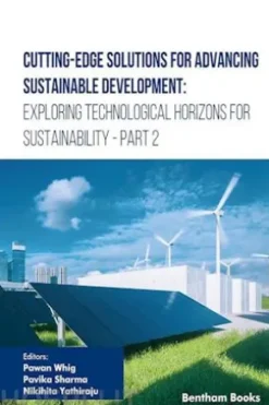 Cutting-Edge Solutions for Advancing Sustainable Development: Exploring Technological Horizons for Sustainability - Part 2