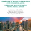 Cyberjustice, de nouvelles opportunités pour l'huissier de justice / Cyberjustice, new Opportunities for the Judicial Officer