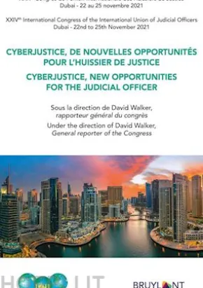 Cyberjustice, de nouvelles opportunités pour l'huissier de justice / Cyberjustice, new Opportunities for the Judicial Officer