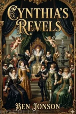 Cynthia's Revels; Or, The Fountain of Self-Love
