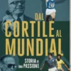 Dal cortile al Mundial