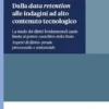 Dalla data retention alle indagini ad alto contenuto tecnologico - e-Book