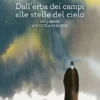 Dall'erba dei campi alle stelle del cielo