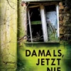 Damals, Jetzt und Nie