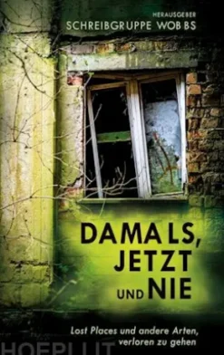 Damals, Jetzt und Nie