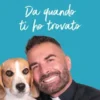 Da quando ti ho trovato