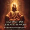 Das Buch Des Lebendiges Wort:Ein Vollständiges System Christlicher Zauberei, Heilungsoperationen Und Rituale Der Spirituellen Kriegsführung