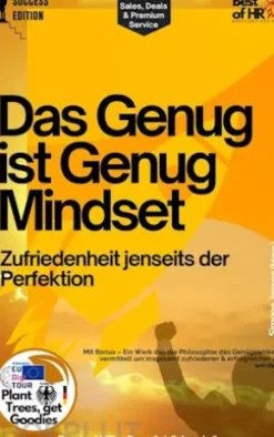 Das Genug-ist-Genug-Mindset – Zufriedenheit jenseits der Perfektion