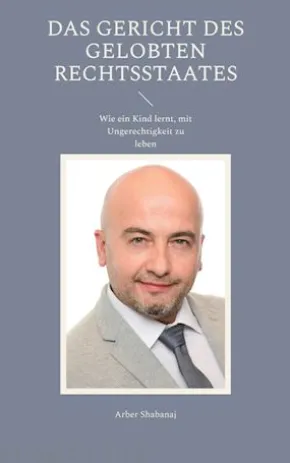Das Gericht des gelobten Rechtsstaates