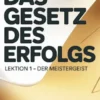 DAS GESETZ DES ERFOLGS  Lektion 1 – DER MEISTERGEIST (übersetzt)