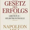 DAS GESETZ DES ERFOLGS Lektion 8 – SELBSTKONTROLLE (übersetzt)