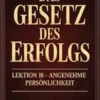 DAS GESETZ DES ERFOLGS Lektion 10 – ANGENEHME PERSÖNLICHKEIT (übersetzt)