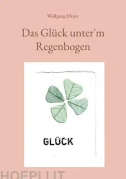 Das Glück unter´m Regenbogen