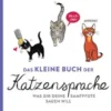 Das kleine Buch der Katzensprache