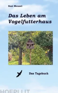 Das Leben am Vogelfutterhaus