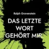 Das letzte Wort gehört mir.