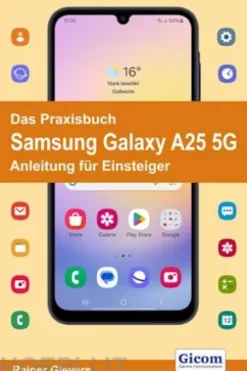 Das Praxisbuch Samsung Galaxy A25 5G - Anleitung für Einsteiger
