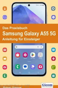 Das Praxisbuch Samsung Galaxy A55 5G - Anleitung für Einsteiger