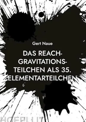 Das Reach-Gravitations-Teilchen als 35. Elementarteilchen