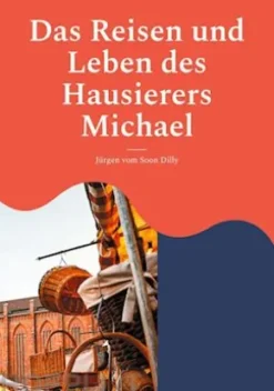Das Reisen und Leben des Hausierers Michael