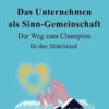 Das Unternehmen als Sinngemeinschaft