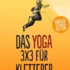 Das Yoga-3x3 für Kletterer