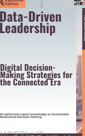 Data-Driven Leadership – Digital Decision-Making Strategies for the Connected Era