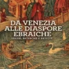DA VENEZIA ALLE DIASPORE EBRAICHE