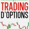 Day trading et trading d’options: Négociez comme un pro avec des stratégies gagnantes et une analyse technique précise pour réussir sur les actions, matières premières, forex, futures, bitcoin et ETF, quelles que soient les conditions de marché.