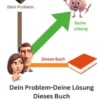 Dein Problem - Deine Lösung - Dieses Buch