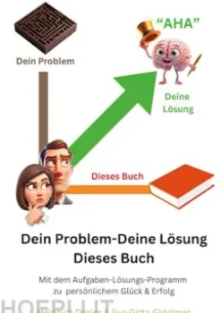 Dein Problem - Deine Lösung - Dieses Buch