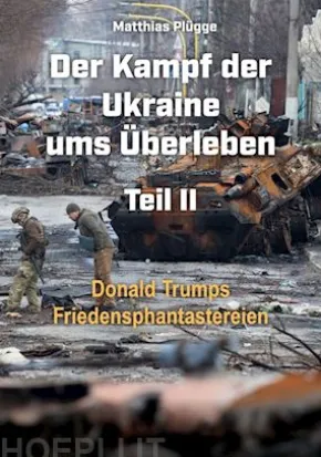 Der Kampf der Ukraine ums Überleben Teil II