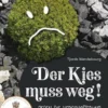 Der Kies muss weg