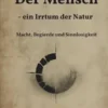 Der Mensch - ein Irrtum der Natur