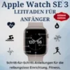 Der Unverzichtbare Apple Watch SE 3-Leitfaden für Anfänger