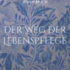 Der Weg der Lebenspflege