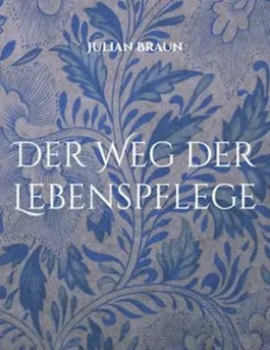 Der Weg der Lebenspflege