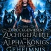 Der zurückgewiesene Zuchtgefährte des Alpha-Königs und ihr Geheimnis