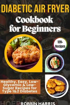 Diabetic Air Fryer Cookbook for Beginners