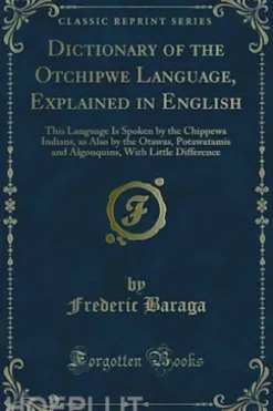 Dictionary of the Otchipwe Language, Explained in English