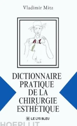 Dictionnaire pratique de la chirurgie esthétique