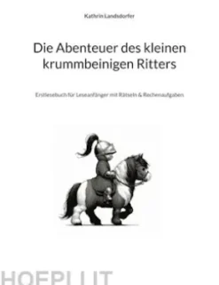 Die Abenteuer des kleinen krummbeinigen Ritters