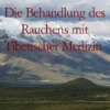 Die Behandlung des Rauchens mit Tibetischer Medizin