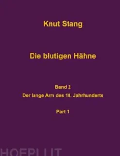Die blutigen Hähne, Band 2: Der lange Arm des 18. Jahrhundert, Pt. 1