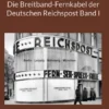 Die Breitband-Fernkabel der Deutschen Reichspost Band I