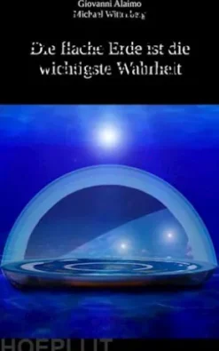 Die flache Erde ist die wichtigste Wahrheit