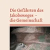 Die Gefährten des Jakobsweges - die Gemeinschaft