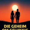 Die Geheim om Gelukkig te Wees