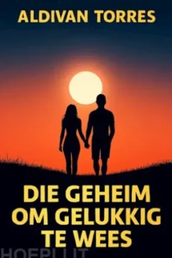 Die Geheim om Gelukkig te Wees